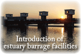 Introduction of estuary barrage facilities