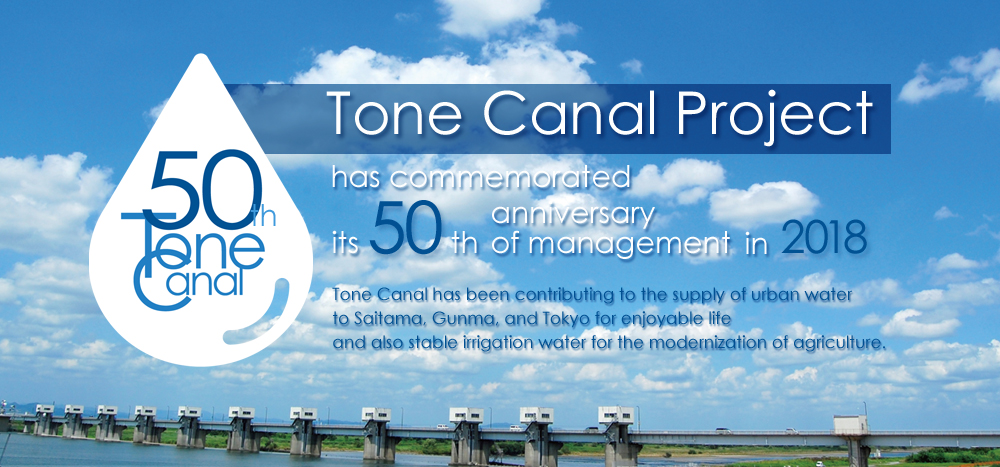 Tone Canal Project has commemorated its 50th anniversary of management in 2018.